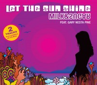 Milk & Sugar - "Let the Sunshine"