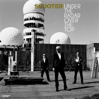 Scooter "Under The Radar Over The Top"