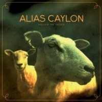 Alias Caylon - Follow The Feeder