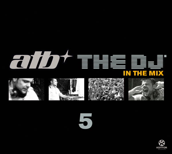 ATB The DJ 5 in The Mix
