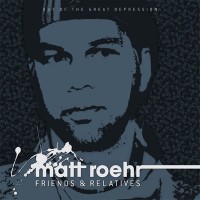 MATT ROEHR - Out Of The Great Depression