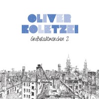 Oliver-Koletzki-Grossstadtmaerchen-2-CD-Cover