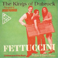 The Kings Of Dubrock - Fettuccini CD Cover
