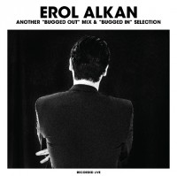 EROL ALKAN ANOTHER „BUGGED OUT“ MIX & „BUGGED IN“ SELECTION CD Cover
