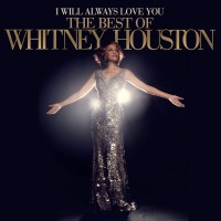 Whitney Houston - "I Will Always Love You - The Best Of Whitney Houston"