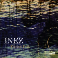 Inez - "Fiction Folk"