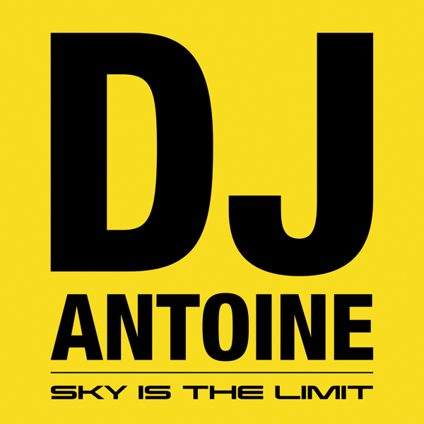 DJ Antoine „Sky Is The Limit“