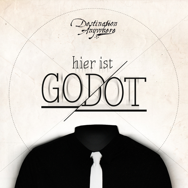 Destination Anywhere – Album „Hier ist Godot“