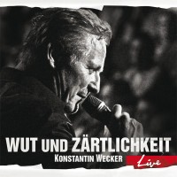 Konstantin Wecker - „Wut und Zärtlichkeit – Live“