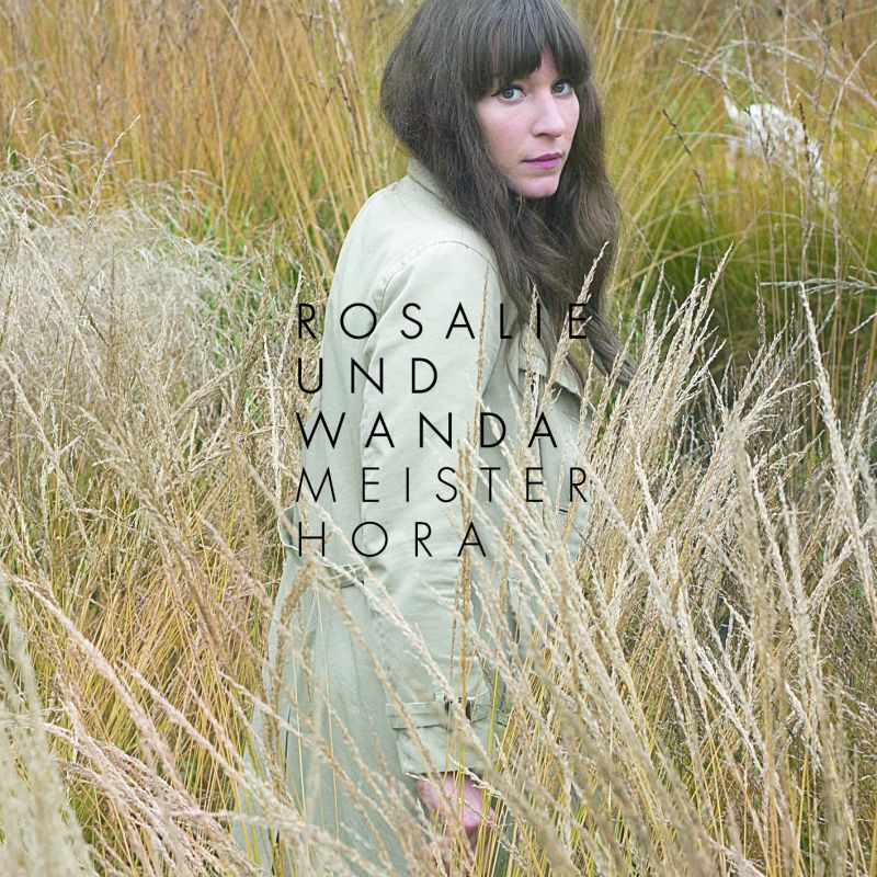 Rosalie Und Wanda - "Meister Hora"