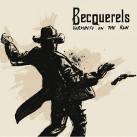 Becquerels -  "Varmints On The Run (EP)"