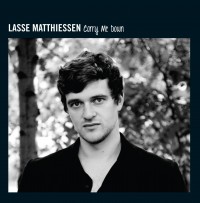 Lasse Matthiessen “Carry Me Down” 