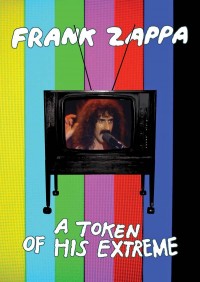 FRANK ZAPPA – A Token Of His Extreme