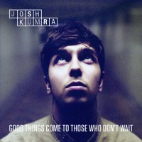 Josh Kumra – “Good Things Come To Those Who Don’t Wait”  