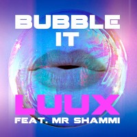 Luux_ft_Mr_Shammi_Bubble_It