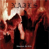 NAILS – Abandon All Life
