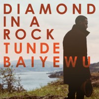 Tunde Baiyewu – “Diamond In A Rock” 