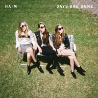 Haim - "Days Are Gone" 