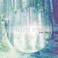 Satellite Stories - "Pinetrails"