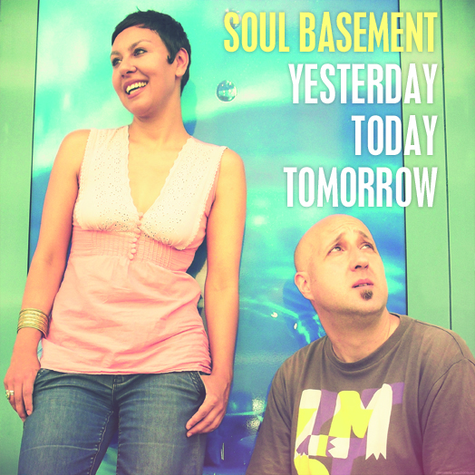 Soul Basement – “Yesterday, Today, Tomorrow”