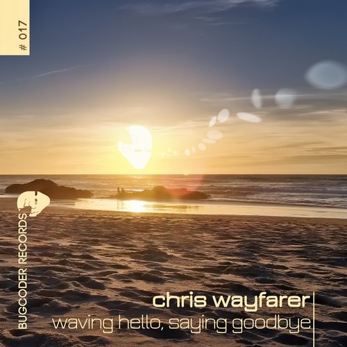 Chris Wayfarer - Waving Goodbye, Saying Hello