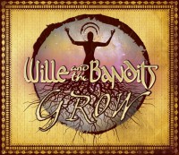 Wille And The Bandits – Grow (Fat Toad Records) 