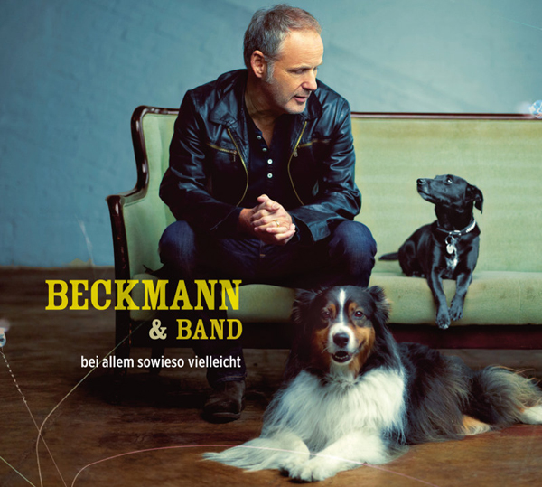 Beckmann And Band „bei Allem Sowieso Vielleicht“ Echte Leute