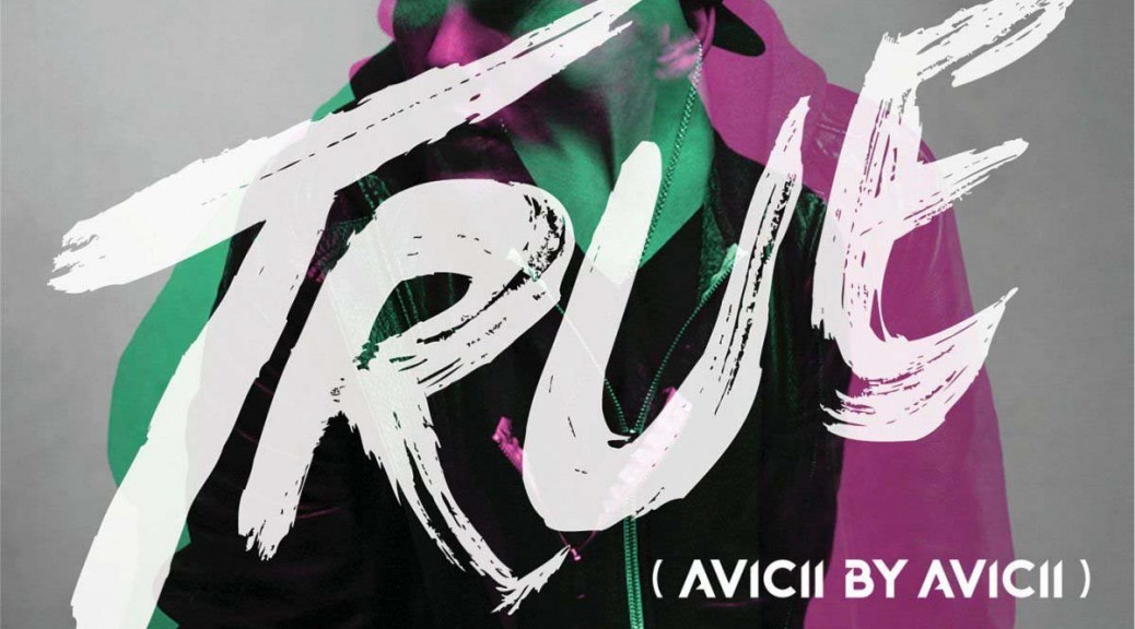 Avicii - “True (Avicii By Avicii)“ (Universal)