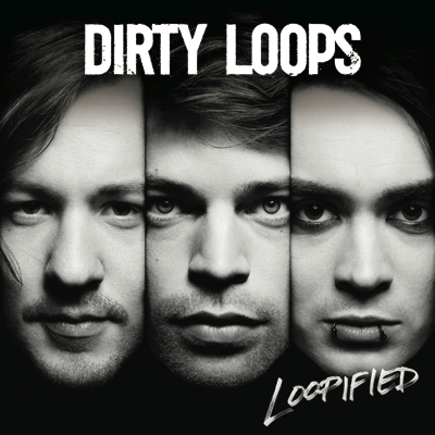 Dirty Loops - "Loopified" (Verve/Universal)