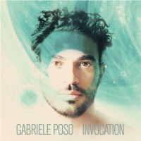 Gabriele Poso – “Invocation“ (Agogo Records/Alive)  