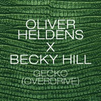 Oliver Heldens „Gecko (Overdrive)“ feat. Becky Hill! 