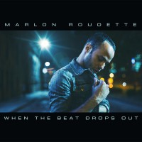 MARLON ROUDETTE - Single „When The Beat Drops Out“