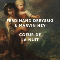 Ferdinand Dreyssig & Marvin Hey - Coeur De La Nuit