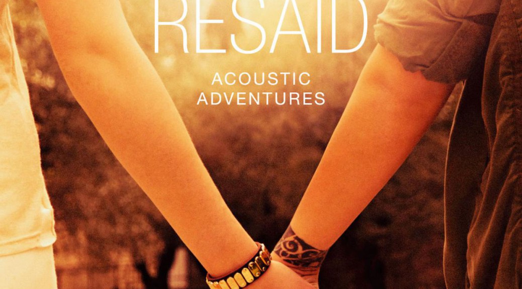 Resaid - “Acoustic Adventures” (Seven One Music/Sony Music)