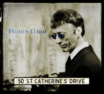 Robin Gibb - "50 St. Catherine's Drive" (Rhino/Warner Music Entertainment)