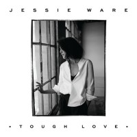 JESSIE WARE - "Tough Love"