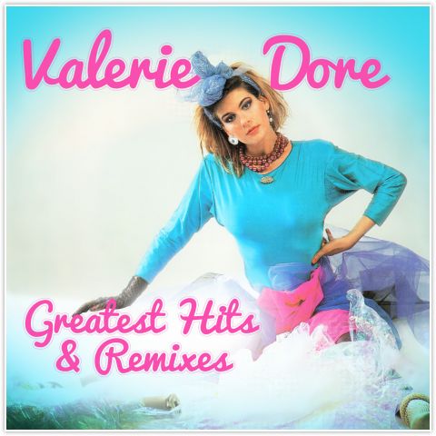 Valerie Dore - “Greatest Hits & Remixes“ (Zyx Music)