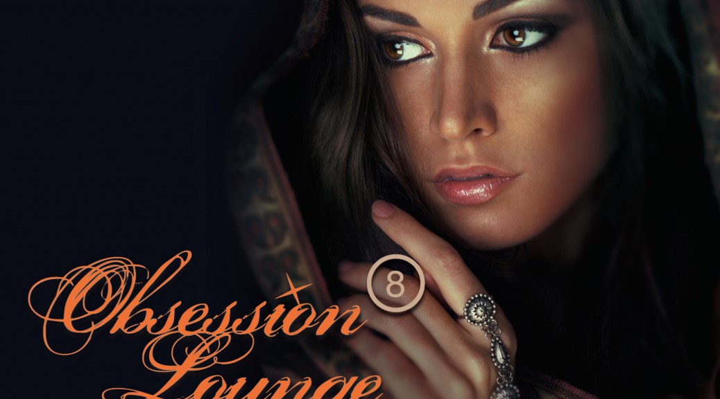 Various Artists – “Obsession Lounge Vol. 8“ (Clubstar/Soulfood)
