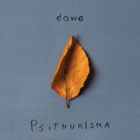 Dawa -  “Psithurisma“ (Las Vegas Records/Rough Trade)