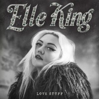 Elle King - "Love Stuff" (RCA/Sony)