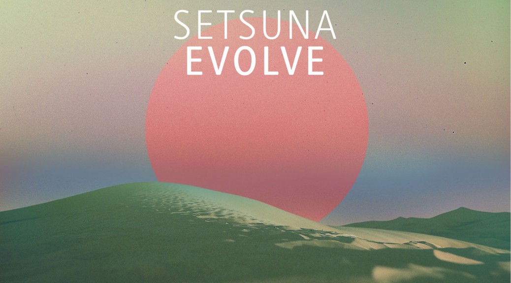 Setsuna - “Evolve“ (Sine Music)