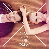 Glasperlenspiel - “Tag X“ (Polydor/Universal) 