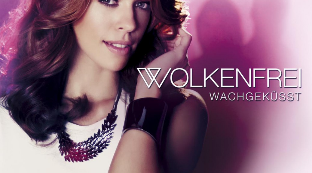 Wolkenfrei - “Wachgeküsst“ (Ariola/Sony Music)
