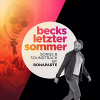 Bonaparte - “Becks Letzter Sommer“ (Peng!/Kick-media/Rough Trade)