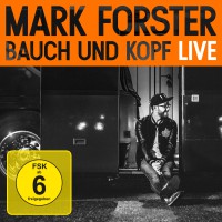 Mark Forster - “Bauch Und Kopf Live“ (Four Music/Sony Music)   