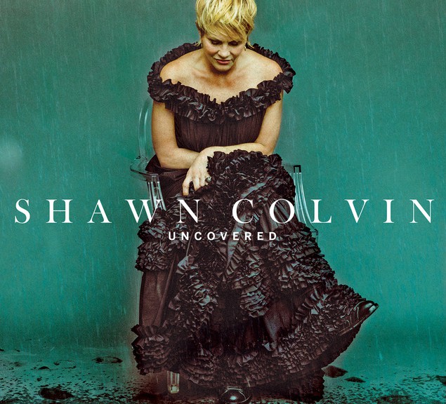 Shawn Colvin - “Uncovered“ (Universal)