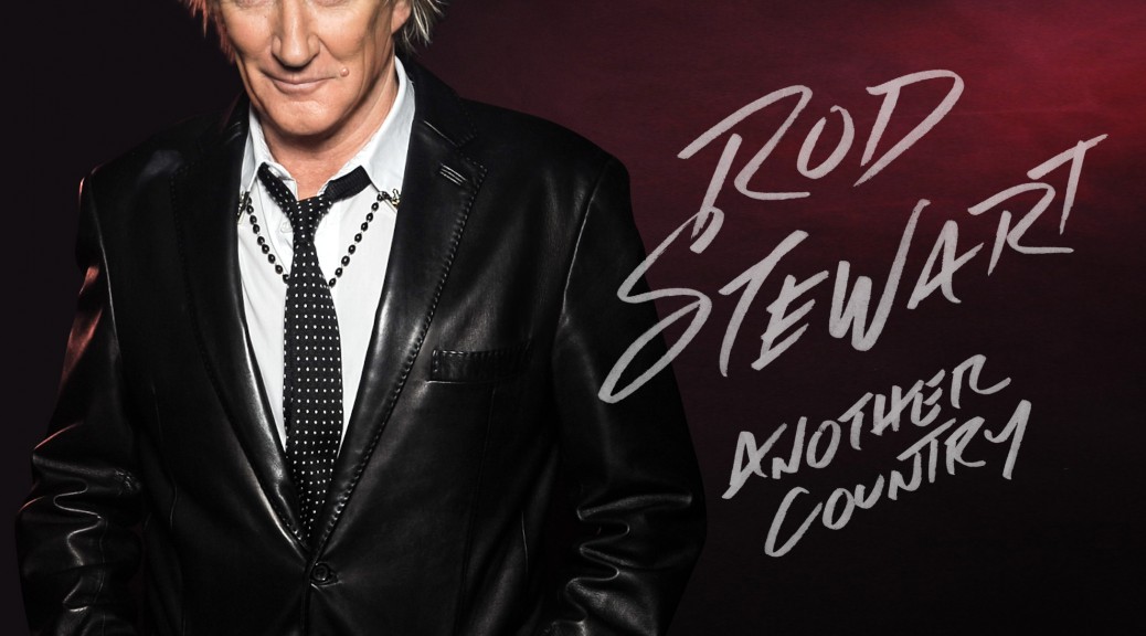 Rod Stewart - “Another Country“ (Capitol/Universal)