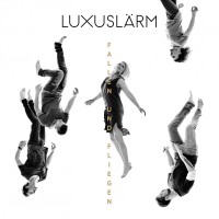 Luxuslärm - “Fallen Und Fliegen“ (Polydor/Universal) 