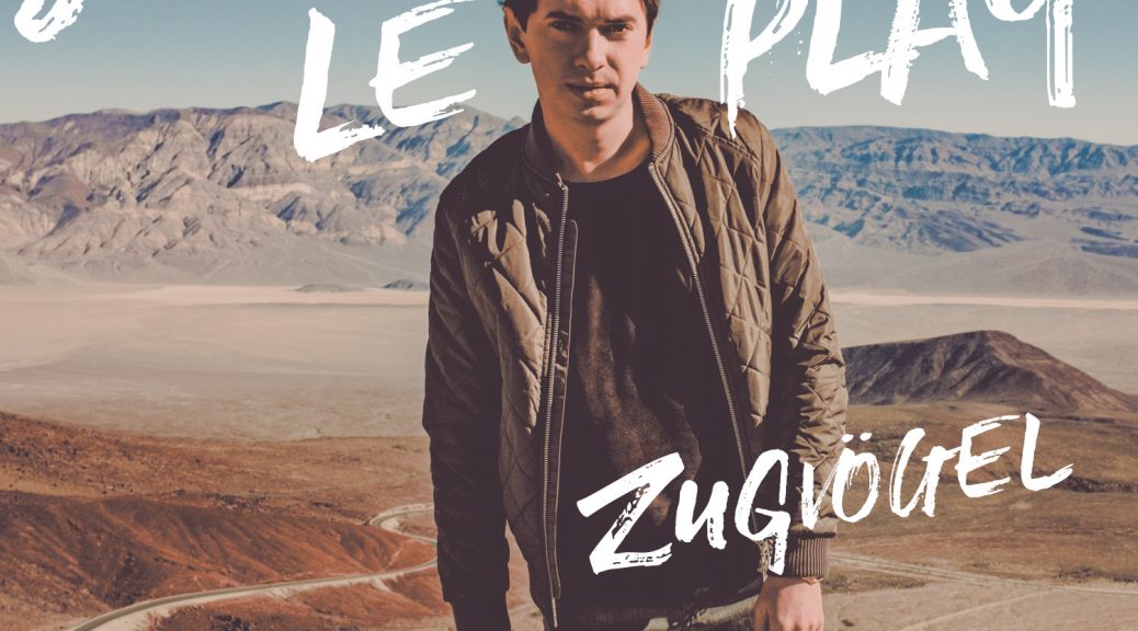 Julian le Play - “Zugvögel“ (Polydor/Universal)