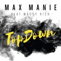 MAX MANIE feat. Maggy Rich - "TopDown" (Sony Music)